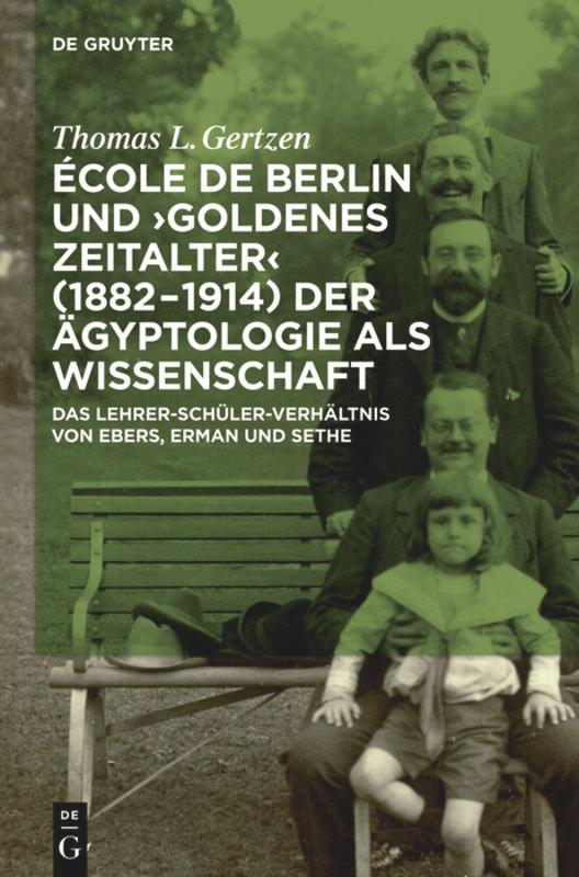 Vorderes Coverbild École de Berlin und "Goldenes Zeitalter" (1882-1914) der Ägyptologie als Wissenschaft