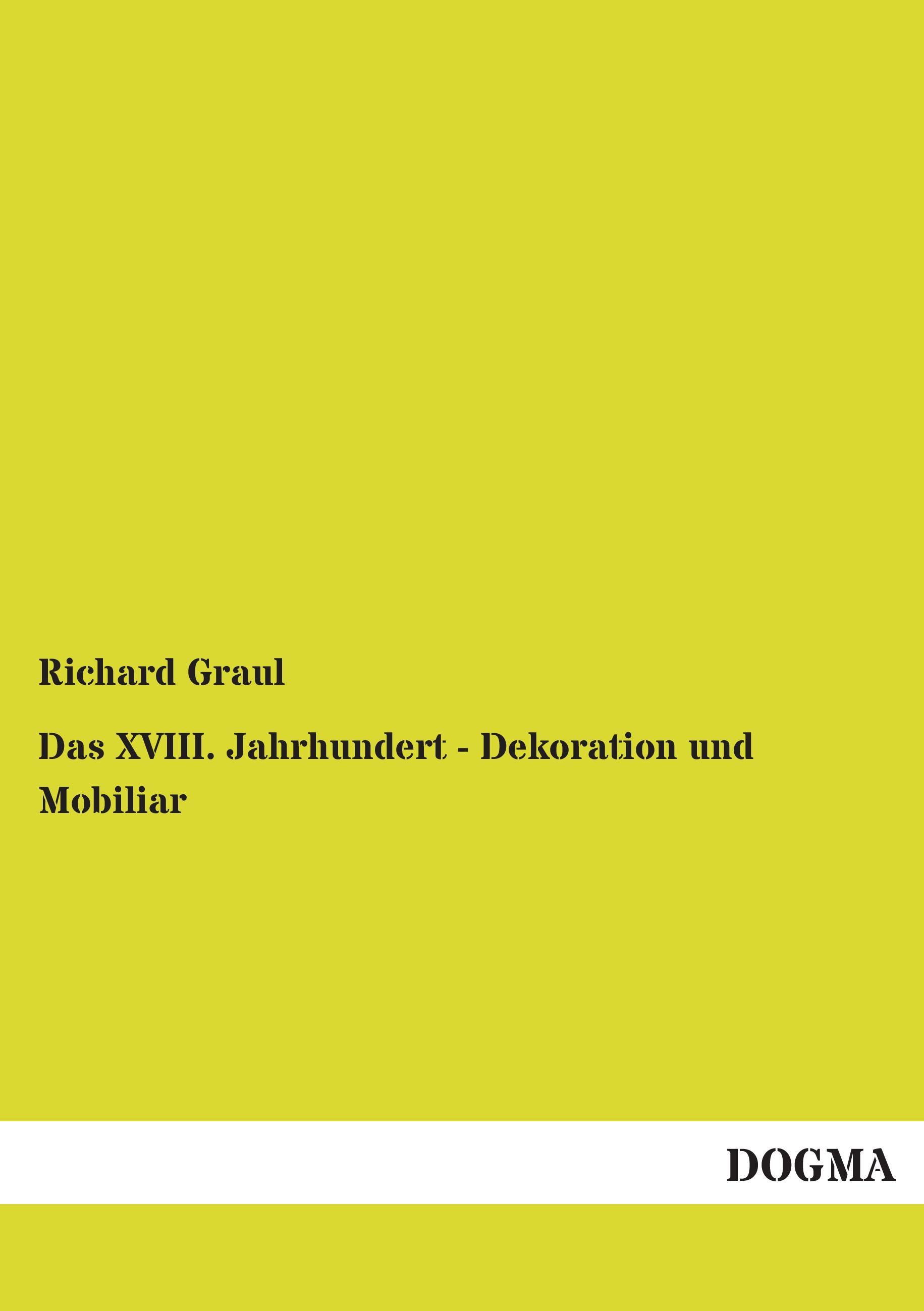 Vorderes Coverbild Das XVIII. Jahrhundert - Dekoration und Mobiliar