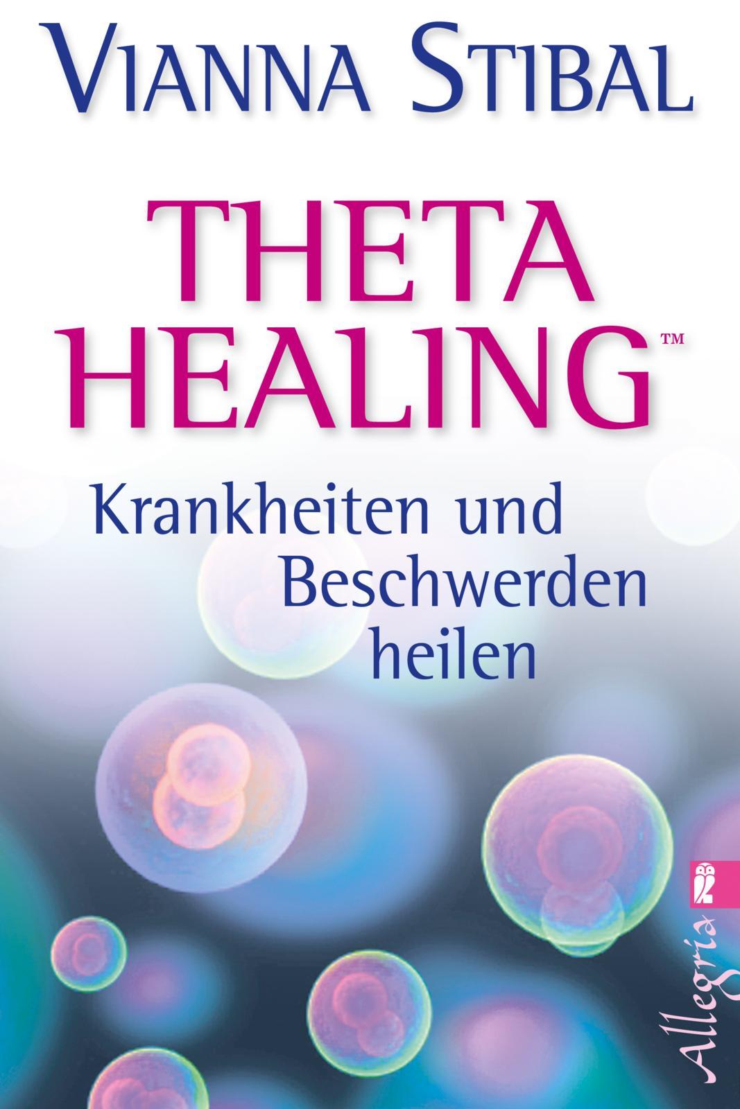 Vorderes Coverbild Theta Healing - Krankheiten und Beschwerden heilen