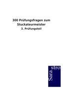 Vorderes Coverbild 300 Prüfungsfragen zum Stuckateurmeister