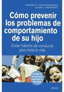 Vorderes Coverbild Cómo prevenir los problemas de comportamiento de su hijo : crear hábitos de conducta para toda la vida