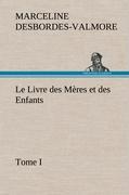 Vorderes Coverbild Le Livre des Mères et des Enfants, Tome I