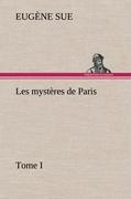 Vorderes Coverbild Les mystères de Paris, Tome I