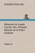 Vorderes Coverbild Mémoires de Joseph Fouché, Duc d'Otrante, Ministre de la Police Générale Tome II
