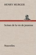 Vorderes Coverbild Scènes de la vie de jeunesse Nouvelles