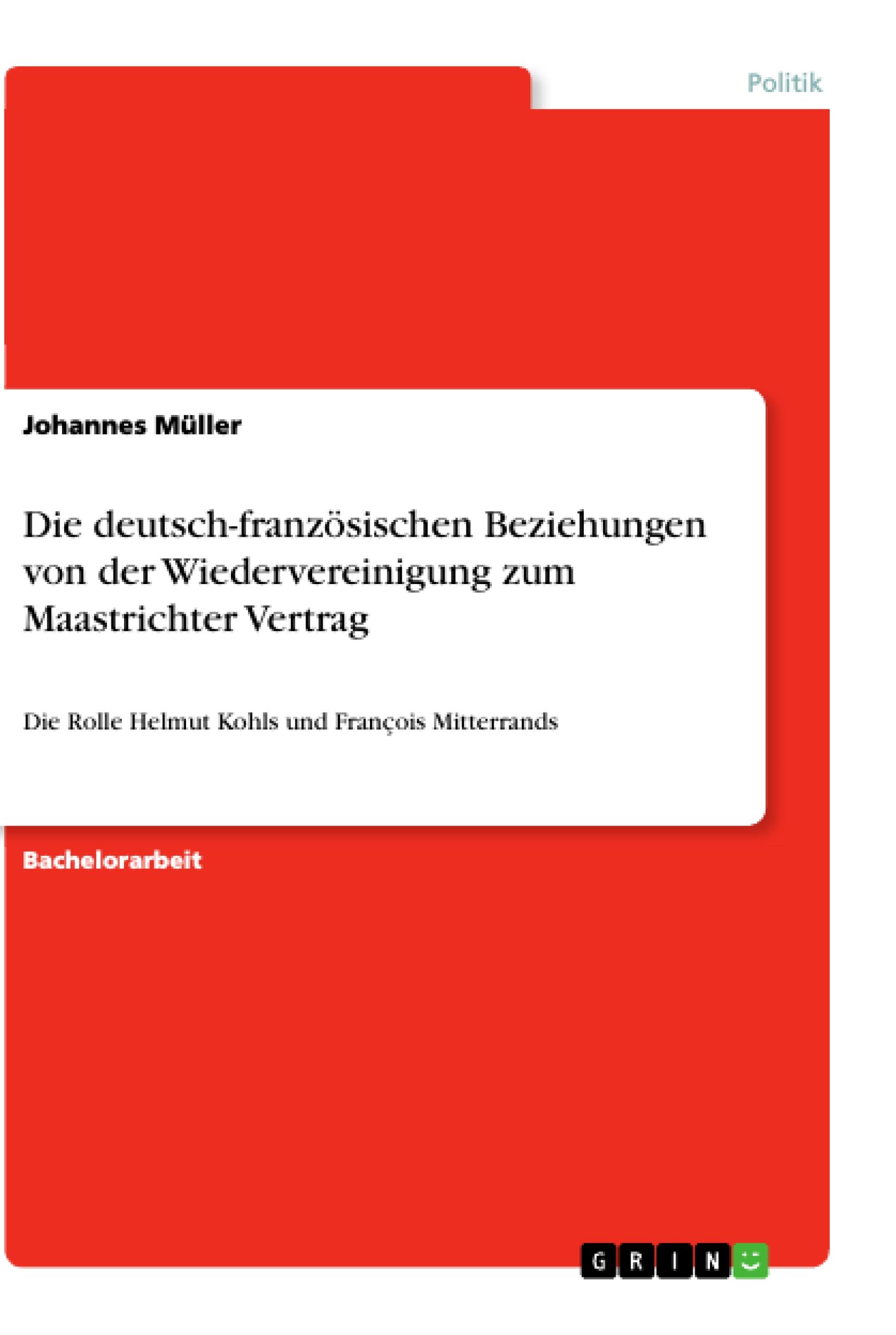 Vorderes Coverbild Die deutsch-französischen Beziehungen von der Wiedervereinigung zum Maastrichter Vertrag
