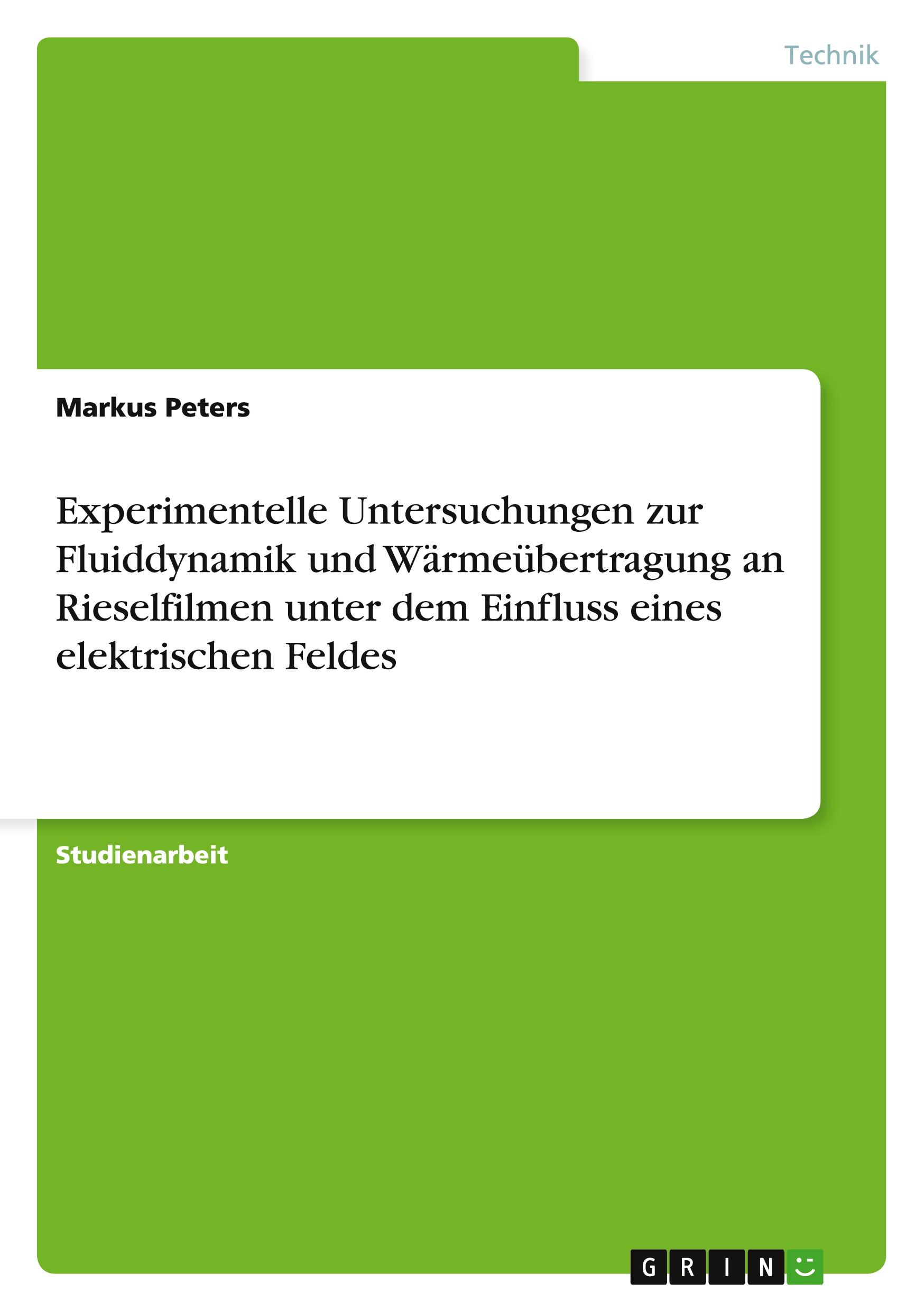 Vorderes Coverbild Experimentelle Untersuchungen zur Fluiddynamik und Wärmeübertragung an Rieselfilmen unter dem Einfluss eines elektrischen Feldes