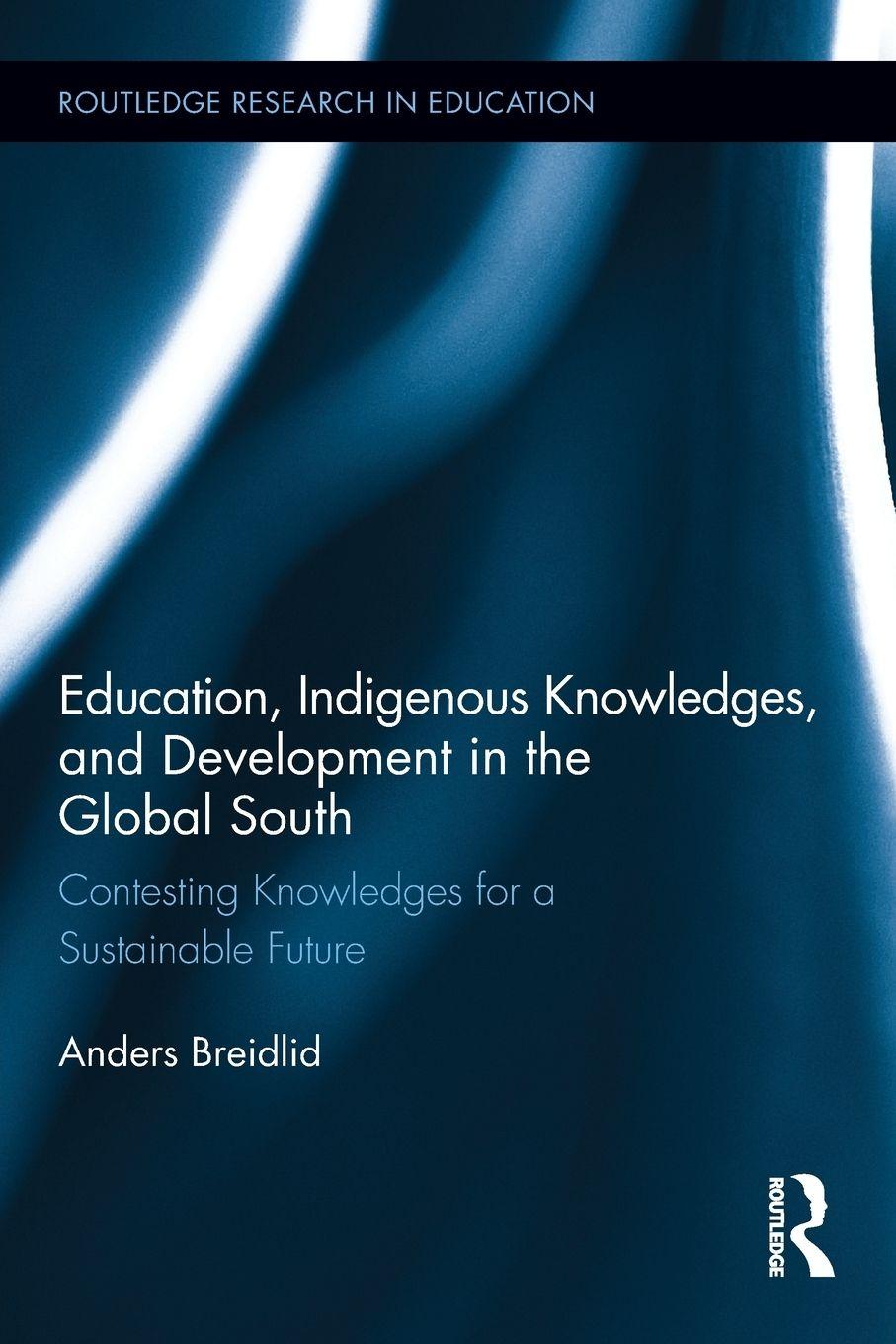 Vorderes Coverbild Education, Indigenous Knowledges, and Development in the Global South