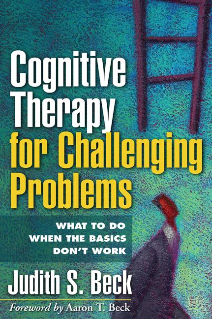 Vorderes Coverbild Cognitive Therapy for Challenging Problems