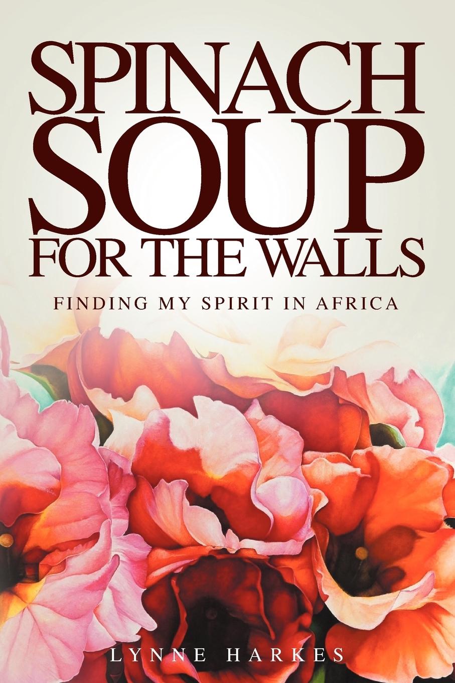 Vorderes Coverbild Spinach Soup for the Walls