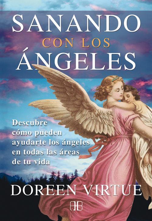 Vorderes Coverbild Sanando con los ángeles : descubre cómo pueden ayudarte los ángeles en todas las áreas de tu vida