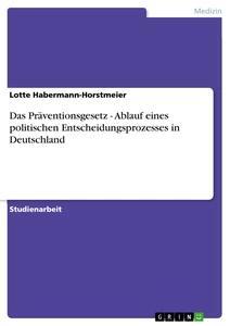 Vorderes Coverbild Das Präventionsgesetz - Ablauf eines politischen Entscheidungsprozesses in Deutschland