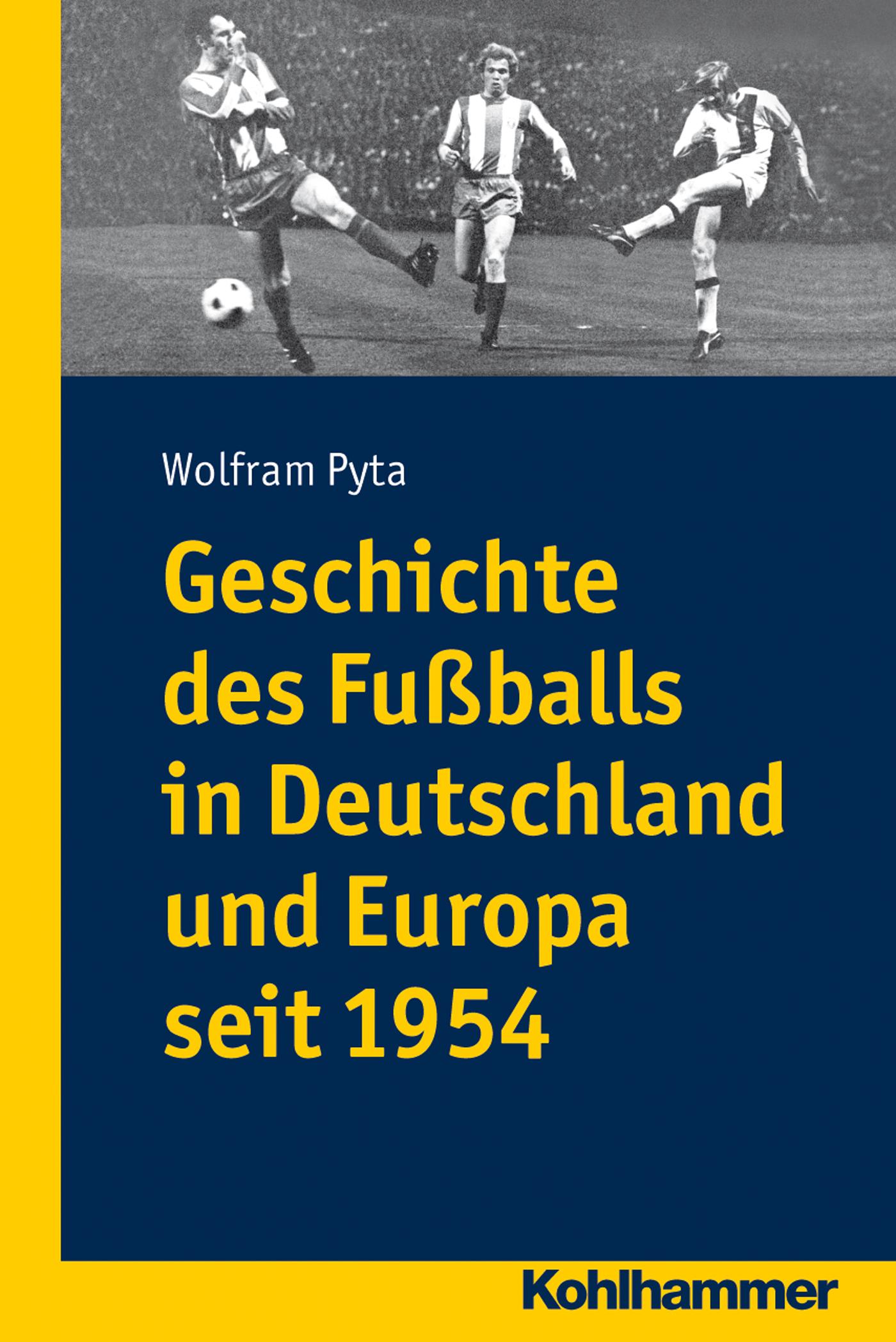 Vorderes Coverbild Geschichte des Fußballs in Deutschland und Europa seit 1954