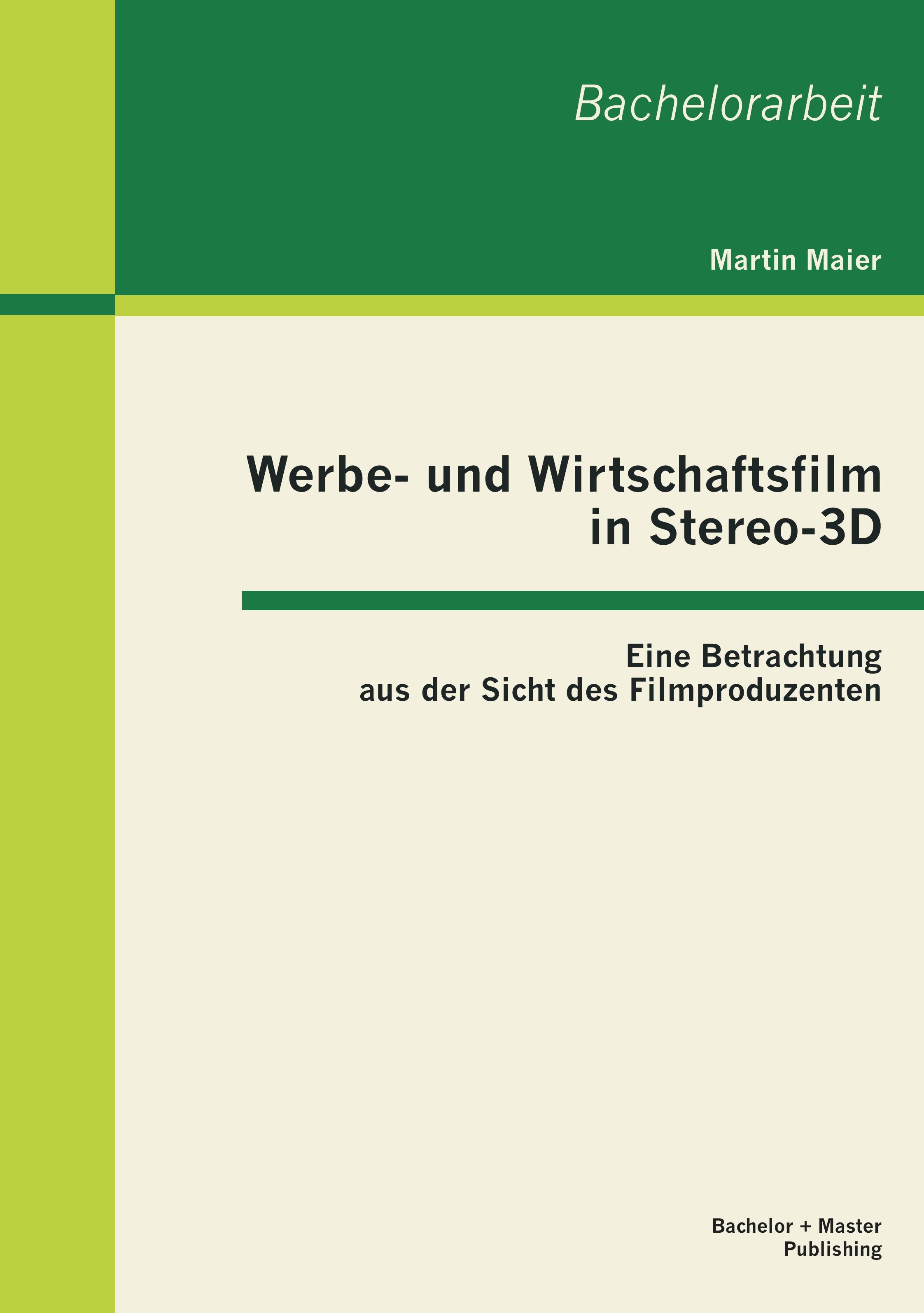 Vorderes Coverbild Werbe- und Wirtschaftsfilm in Stereo-3D: Eine Betrachtung aus der Sicht des Filmproduzenten