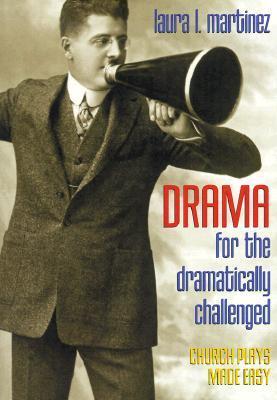 Vorderes Coverbild Drama for the Dramatically Challenged: Church Plays Made Easy [With Drama]