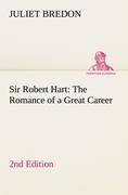 Vorderes Coverbild Sir Robert Hart The Romance of a Great Career,  2nd Edition