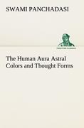 Vorderes Coverbild The Human Aura Astral Colors and Thought Forms