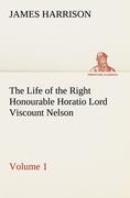 Vorderes Coverbild The Life of the Right Honourable Horatio Lord Viscount Nelson, Volume 1