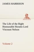 Vorderes Coverbild The Life of the Right Honourable Horatio Lord Viscount Nelson, Volume 2