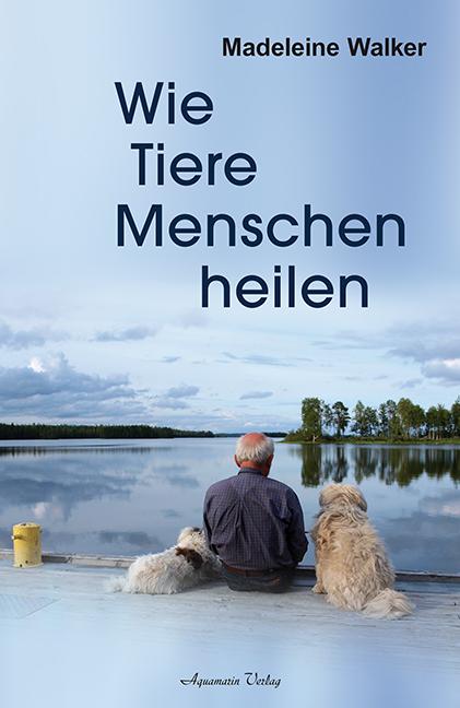 Vorderes Coverbild Wie Tiere Menschen heilen