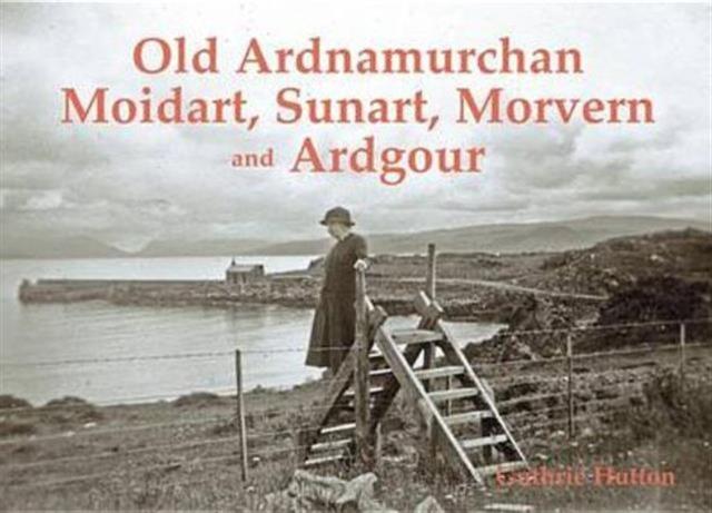 Vorderes Coverbild Old Ardnamurchan, Moidart, Sunart, Morvern and Ardgour