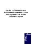 Vorderes Coverbild Meister im Steinmetz- und Steinbildhauer-Handwerk - Das prüfungsrelevante Wissen