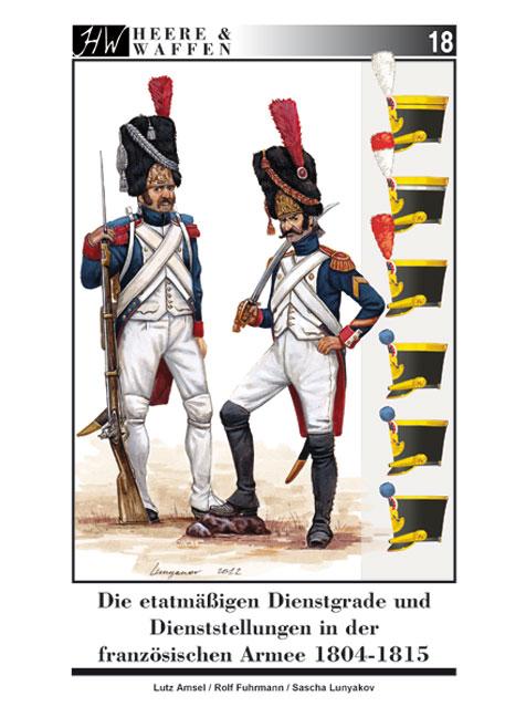 Vorderes Coverbild Die etatmäßigen Dienstgrade und Dienststellungen in der französischen Armee 1804-1815