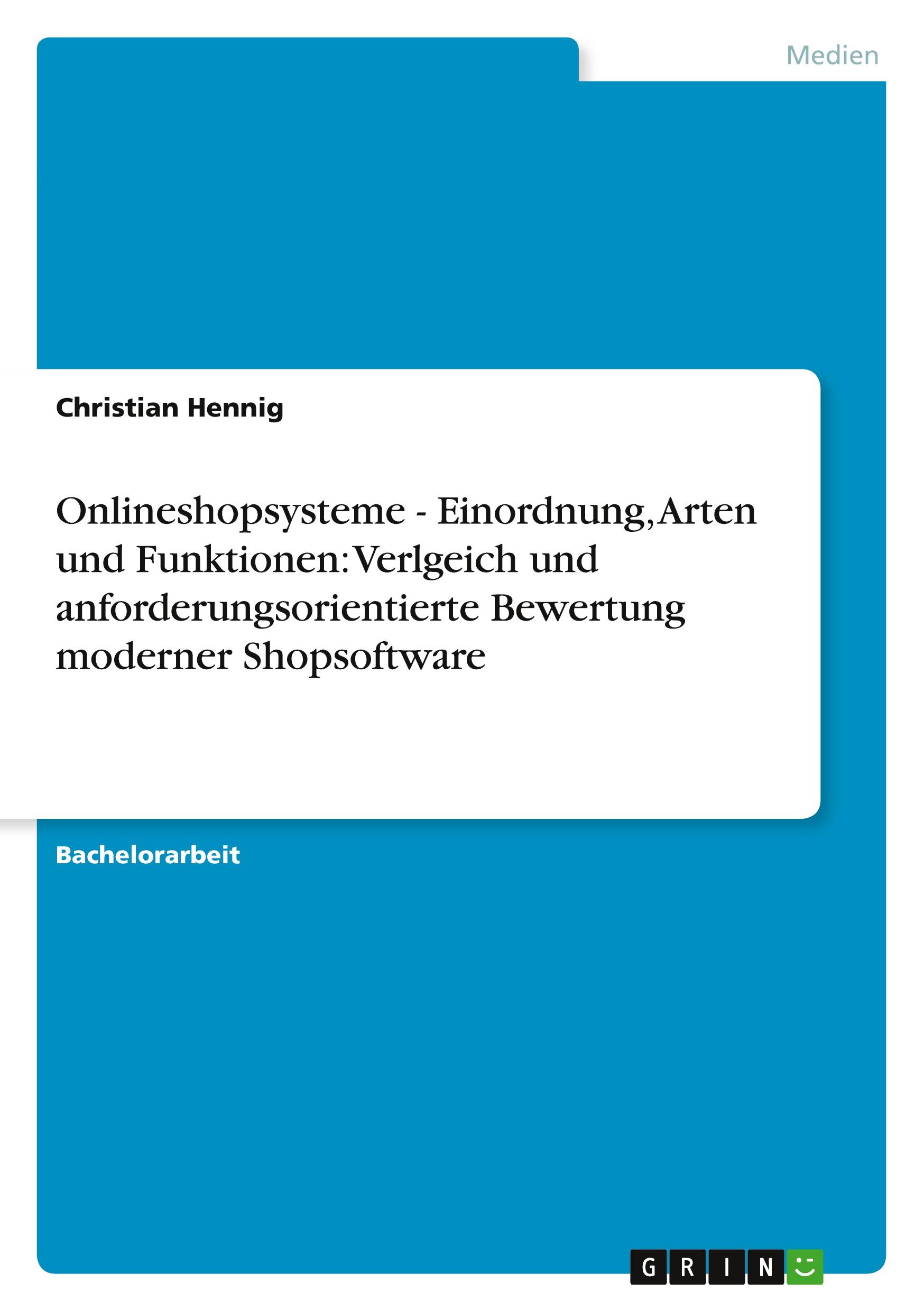 Vorderes Coverbild Onlineshopsysteme - Einordnung, Arten und Funktionen: Verlgeich und anforderungsorientierte Bewertung moderner Shopsoftware