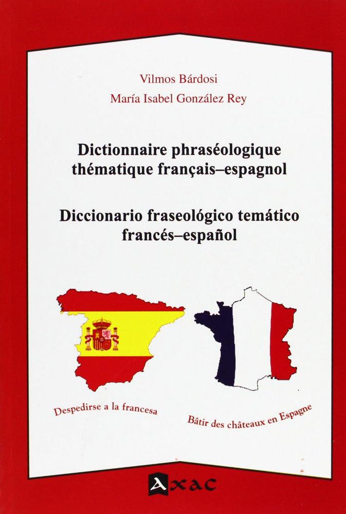 Vorderes Coverbild Dictionnaire phraséologique thématique français-espagnol = Diccionario fraseológico temático francés-español