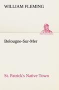 Vorderes Coverbild Bolougne-Sur-Mer St. Patrick's Native Town