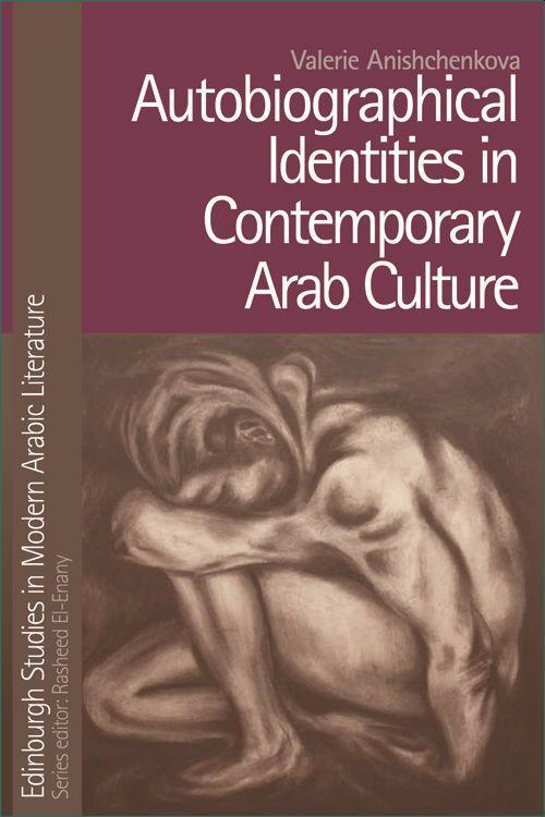 Vorderes Coverbild Autobiographical Identities in Contemporary Arab Culture