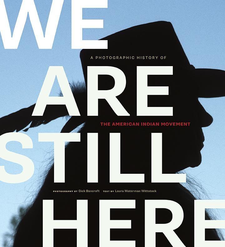 Vorderes Coverbild We Are Still Here: A Photographic History of the American Indian Movement