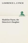 Vorderes Coverbild Madeline Payne, the Detective's Daughter