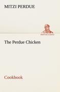 Vorderes Coverbild The Perdue Chicken Cookbook