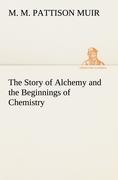 Vorderes Coverbild The Story of Alchemy and the Beginnings of Chemistry