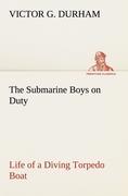 Vorderes Coverbild The Submarine Boys on Duty Life of a Diving Torpedo Boat