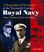 Vorderes Coverbild Admirals of the Fleet and Admirals: Biographical Dictionary of the Twentieth-Century Royal Navy:Volume 1