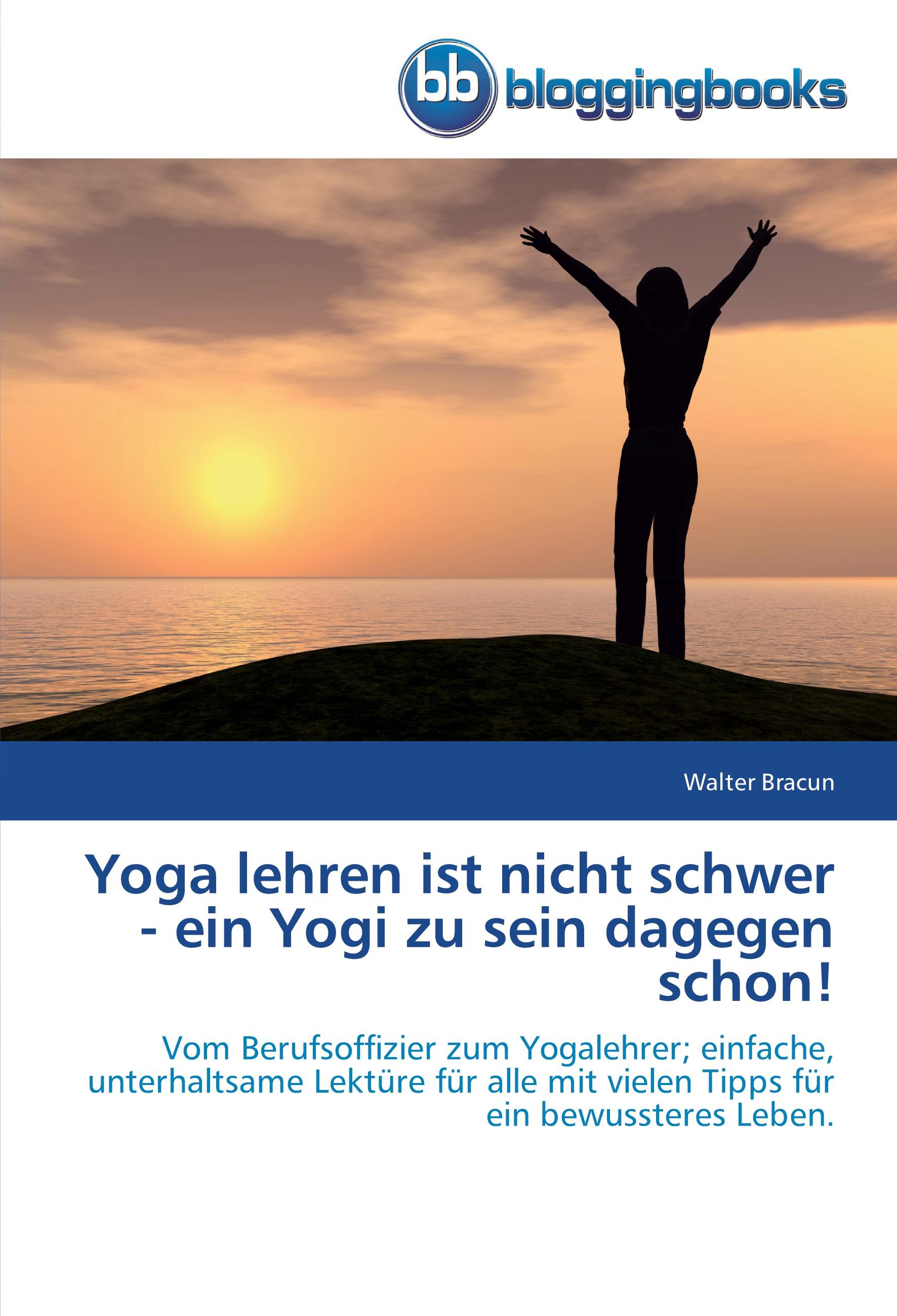 Vorderes Coverbild Yoga lehren ist nicht schwer - ein Yogi zu sein dagegen schon!