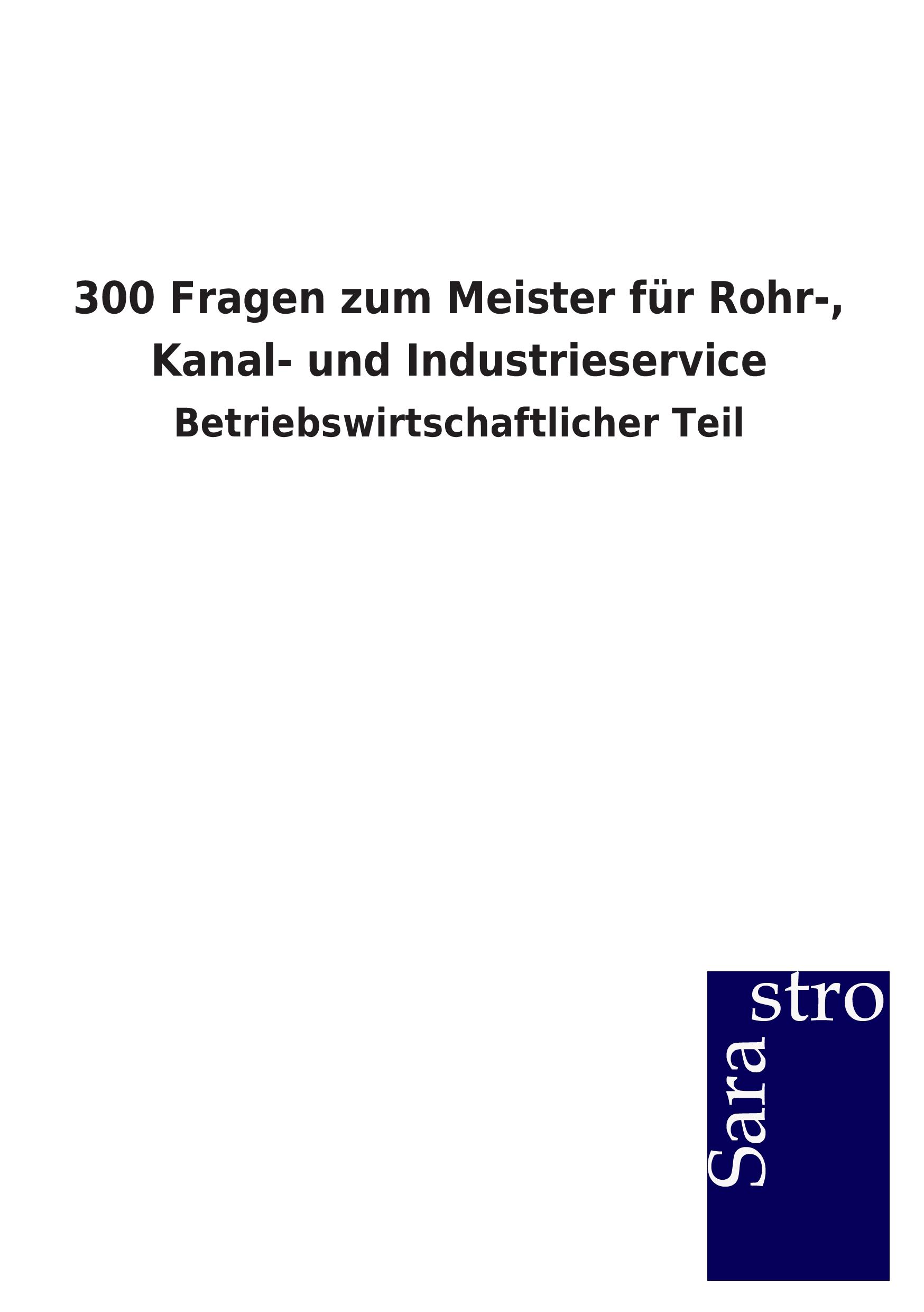 Vorderes Coverbild 300 Fragen zum Meister für Rohr-, Kanal- und Industrieservice