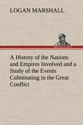 Vorderes Coverbild A History of the Nations and Empires Involved and a Study of the Events Culminating in the Great Conflict