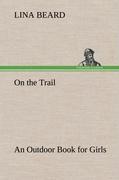 Vorderes Coverbild On the Trail An Outdoor Book for Girls
