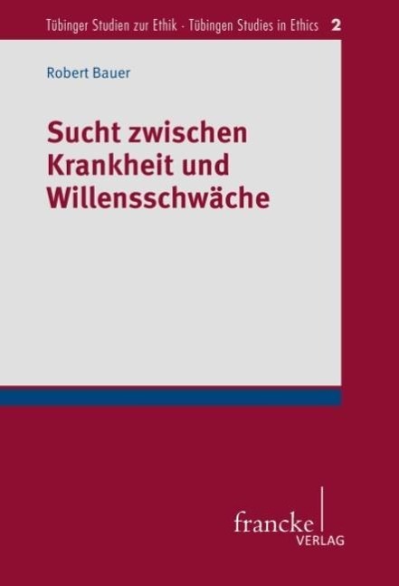 Vorderes Coverbild Sucht zwischen Krankheit und Willensschwäche
