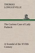 Vorderes Coverbild The Curious Case of Lady Purbeck A Scandal of the XVIIth Century