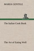 Vorderes Coverbild The Italian Cook Book The Art of Eating Well