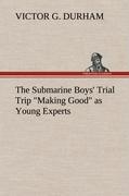Vorderes Coverbild The Submarine Boys' Trial Trip "Making Good" as Young Experts