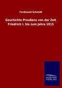 Vorderes Coverbild Geschichte Preußens von der Zeit Friedrich I. bis zum Jahre 1815