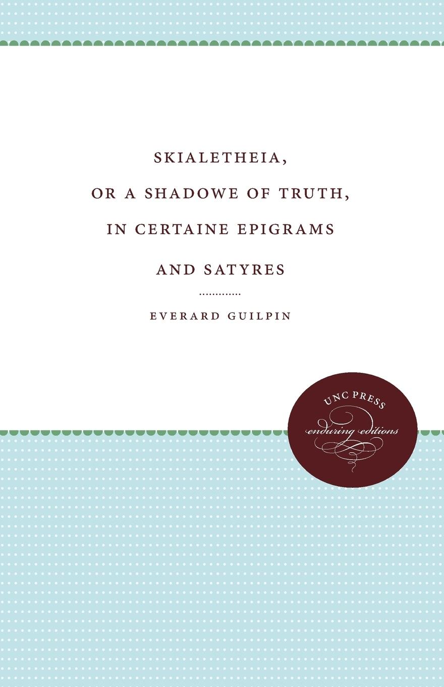 Vorderes Coverbild Skialetheia, or A Shadowe of Truth, in Certaine Epigrams and Satyres
