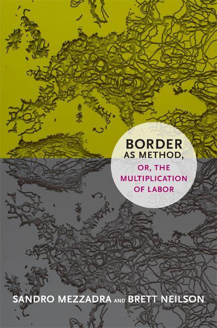 Vorderes Coverbild Border as Method, or, the Multiplication of Labor