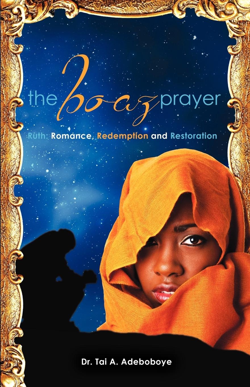 Vorderes Coverbild The Boaz Prayer- Ruth;romance, Reedemption and Restoration
