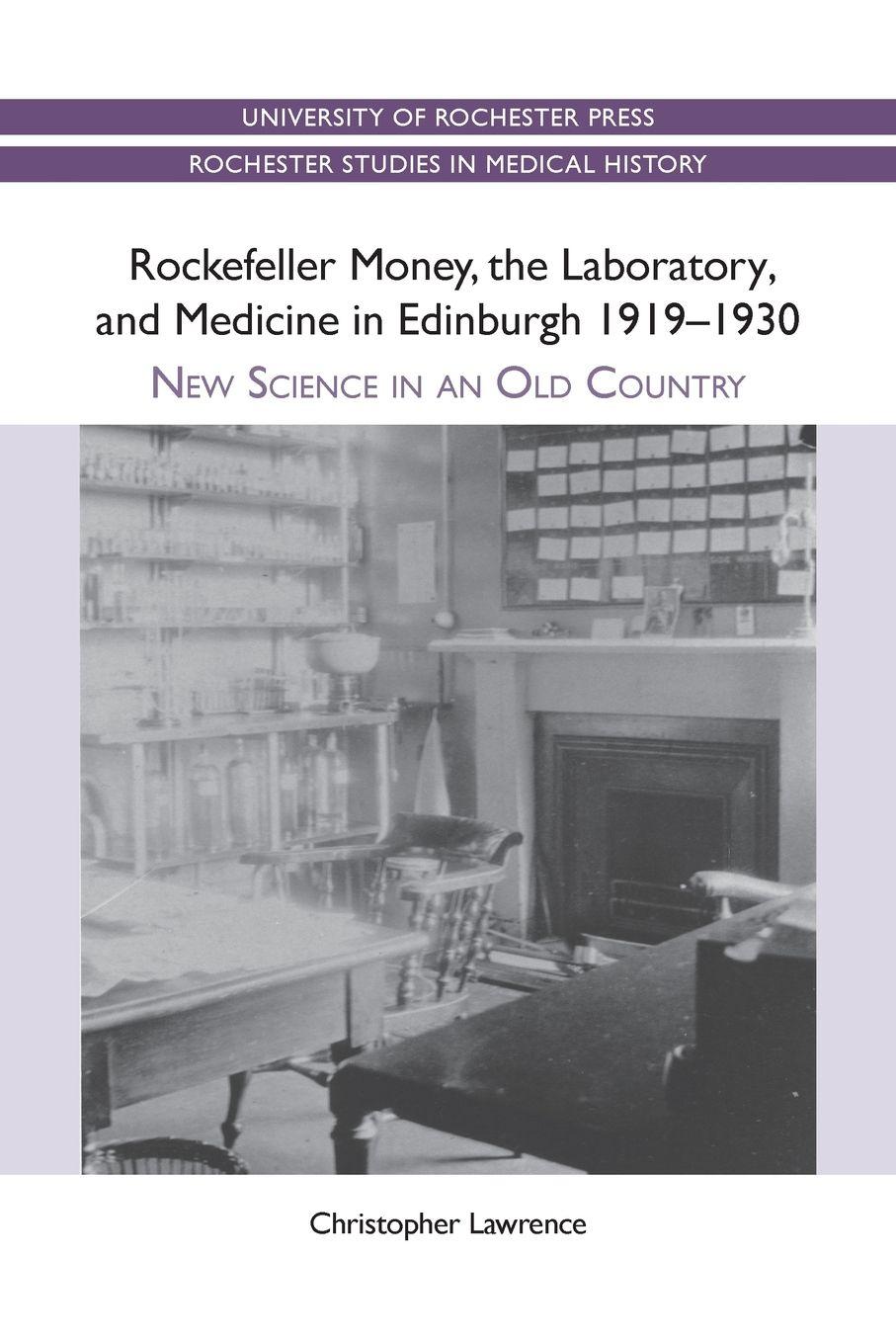 Vorderes Coverbild Rockefeller Money, the Laboratory and Medicine in Edinburgh 1919-1930
